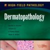 Dermatopathology: A Volume in the High Yield Pathology Series