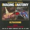 Diagnostic and Surgical Imaging Anatomy: Ultrasound: Published by Amirsys®