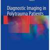 Diagnostic Imaging in Polytrauma Patients 1st ed. 2018 Edition