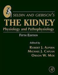Seldin and Giebisch’s The Kidney, Fifth Edition: Physiology & Pathophysiology