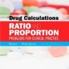 Drug Calculations: Ratio and Proportion Problems for Clinical Practice, 9th Edition