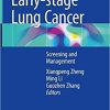 Early-stage Lung Cancer: Screening and Management 1st ed. 2018 Edition