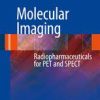 Ebook Molecular Imaging: Radiopharmaceuticals for PET and SPECT