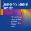 Emergency General Surgery: A Practical Approach 1st ed. 2019 Edition