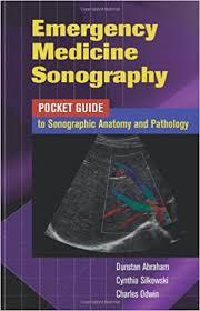 Emergency Medicine Sonography: Pocket Guide To Sonographic Anatomy And Pathology