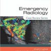 Emergency Radiology: Case Review Series, 1e