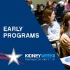 Early Programs at Kidney Week 2019 (Videos)