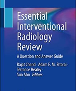 Essential Interventional Radiology Review: A Question and Answer Guide 1st ed. 2022 Edition PDF
