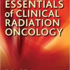 Essentials of Clinical Radiation Oncology 1st Edition