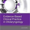 Evidence-Based Clinical Practice in Otolaryngology, 1e