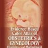 Evidence Based Color Atlas of Obstetrics & Gynecology: Diagnosis and Management 1st Edition