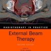 External Beam Therapy (Radiotherapy in Practice) 2nd