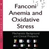 Fanconi Anemia and Oxidative Stress: Mechanistic Background and Clinical Prospects