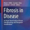 Fibrosis in Disease: An Organ-Based Guide to Disease Pathophysiology and Therapeutic Considerations (Molecular and Translational Medicine) 1st ed. 2019 Edition