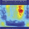 Fifty Years of Magnetoencephalography: Beginnings, Technical Advances, and Applications 1st Edition (PDF)