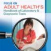Focus on Adult Health’s Handbook of Laboratory & Diagnostic Tests
