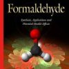 Formaldehyde: Synthesis, Applications and Potential Health Effects