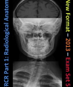 FRCR Part 1. Radiological Anatomy – New for 2013 – Set 5 (EPUB)