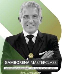 Gamborena Masterclass: Immediate implant placement into fresh extraction socket