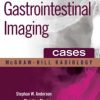 Gastrointestinal Imaging Cases (Mcgraw-Hill Radiology)