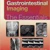 Gastrointestinal Imaging: The Essentials (Essentials series) First Edition