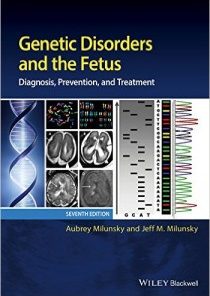 Genetic Disorders and the Fetus: Diagnosis, Prevention and Treatment, 7th Edition