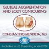 Gluteal Augmentation and Body Contouring (CME VIDEOS)