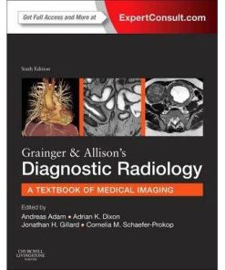 Grainger & Allison’s Diagnostic Radiology: Expert Consult: Online and Print