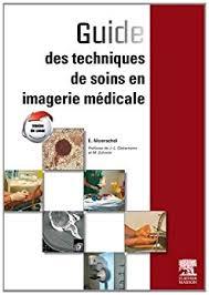 Guide des techniques de soins en imagerie médicale (French Edition)