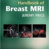 Handbook of Breast MRI (Cambridge Medicine (Paperback))