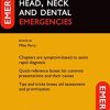 Head, Neck and Dental Emergencies (Emergencies in…) 2nd