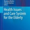 Health Issues and Care System for the Elderly (Current Topics in Environmental Health and Preventive Medicine) 1st