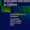 Healthcare-Associated Infections in Children: A Guide to Prevention and Management