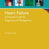 Heart Failure: A Practical Guide for Diagnosis and Management (Oxford American Cardiology Library)