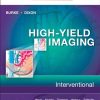 High-Yield Imaging: Interventional: Expert Consult – Online and Print, 1e (HIGH YIELD in Radiology)