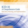 ICD-10: A Comprehensive Guide: Education, Planning and Implementatio
