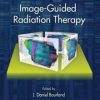 Image-Guided Radiation Therapy (Imaging in Medical Diagnosis and Therapy)
