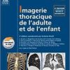 Imagerie thoracique de l’enfant et de l’adulte (French Edition)