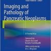 Imaging and Pathology of Pancreatic Neoplasms: A Pictorial Atlas