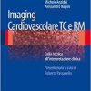 Imaging cardiovascolare TC e RM: Dalla tecnica all’interpretazione clinica
