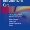 Individualized Care: Theory, Measurement, Research and Practice
