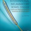 Interventional Inflammatory Bowel Disease: Endoscopic Management and Treatment of Complications 1st