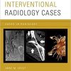 Interventional Radiology Cases (Cases in Radiology) 1st Edition