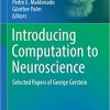 Introducing Computation to Neuroscience: Selected Papers of George Gerstein (Springer Series in Computational Neuroscience) 1st ed. 2023 Edition PDF