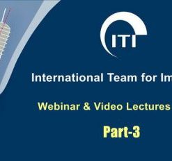 ITI International Team for Implantology Webinar & Video Lectures Package Part-3
