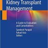 Kidney Transplant Management: A Guide to Evaluation and Comorbidities