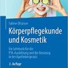 Körperpflegekunde und Kosmetik: Ein Lehrbuch für die PTA-Ausbildung und die Beratung in der Apothekenpraxis (German Edition) 3., vollst. akt. und erw. Aufl. 2020 Edition PDF