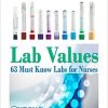 Lab Values: 63 Must Know Labs for Nurses (Kindle Edition)