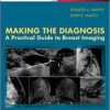 Making the Diagnosis: A Practical Guide to Breast Imaging Expert Consult