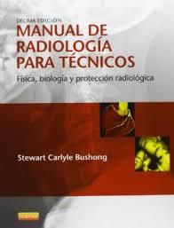 Manual de radiologia para tecnicos. Fisica, biologia y proteccion radiologica (Spanish Edition)